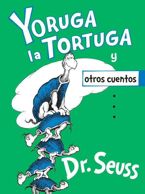 Title details for Yoruga la Tortuga y otros cuentos (Yertle the Turtle and Other Stories) by Dr. Seuss - Available